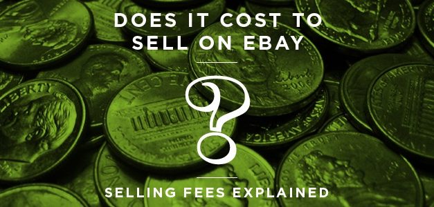 Does it Cost to Sell on eBay? Selling Fees Explained