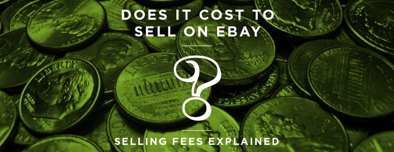 Does it Cost to Sell on eBay? Selling Fees Explained