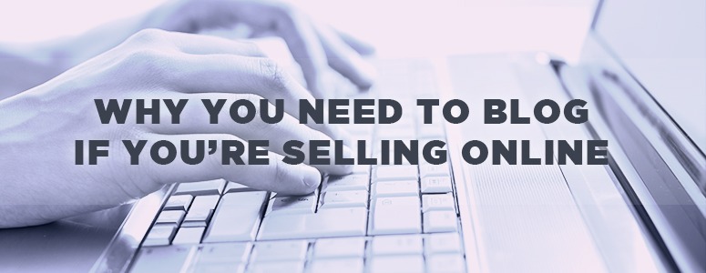 Why you need to Blog if you’re Selling on eBay