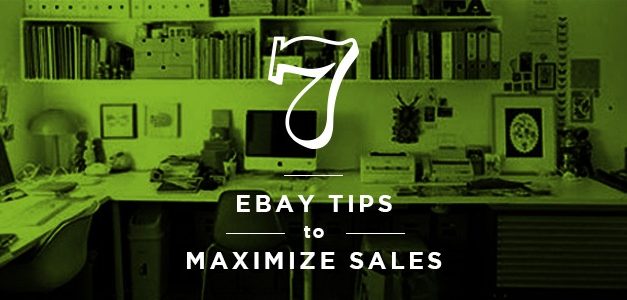 7 Ebay Selling Tips to Maximize Sales