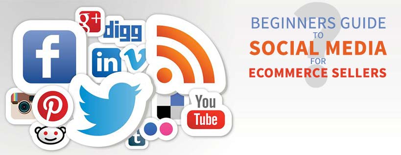 Beginners Guide to Social Media for eCommerce Sellers