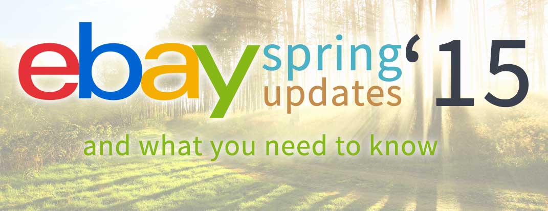 eBay Spring 2015 Seller Updates and What You Need to Know