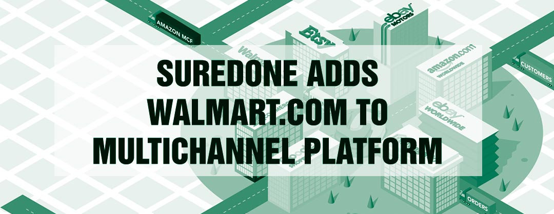 SureDone Adds Walmart.Com Integration to its Multichannel e-Commerce Platform