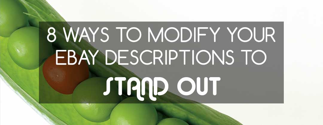 8 Ways to Modify Your eBay Descriptions to Stand Out