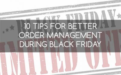 10 Tips for Better Order Management During Black Friday