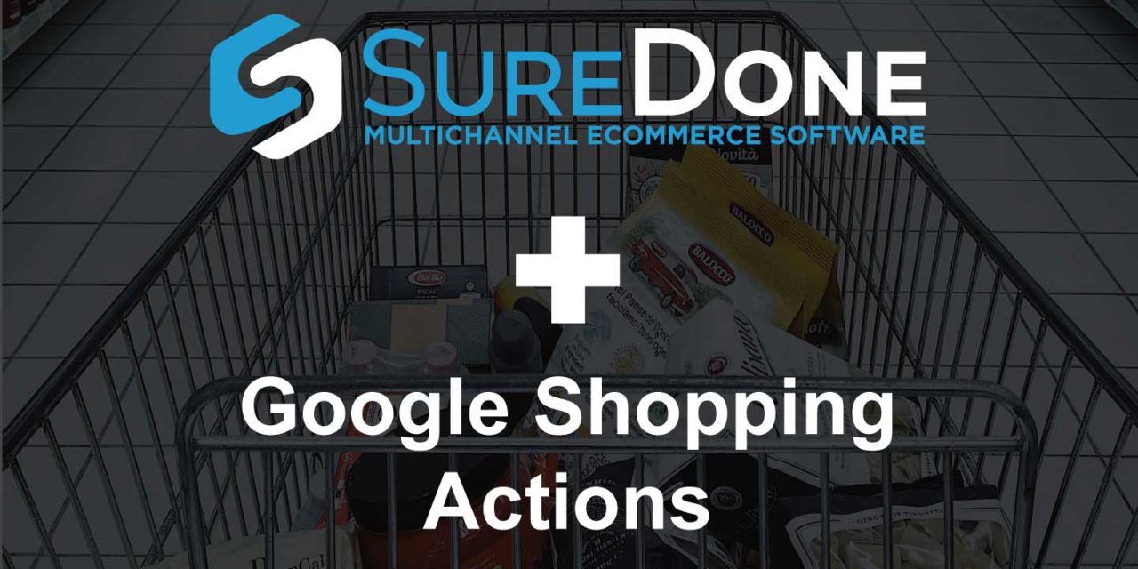 Google Shopping Actions Added to SureDone Multichannel E-Commerce Platform