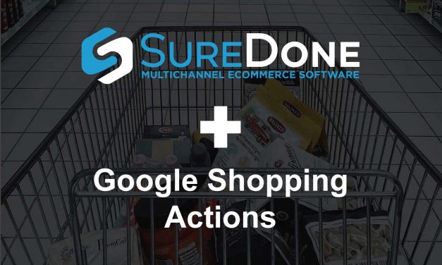 Google Shopping Actions Added to SureDone Multichannel E-Commerce Platform