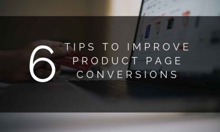 6 Tips to Improve Product Page Conversions