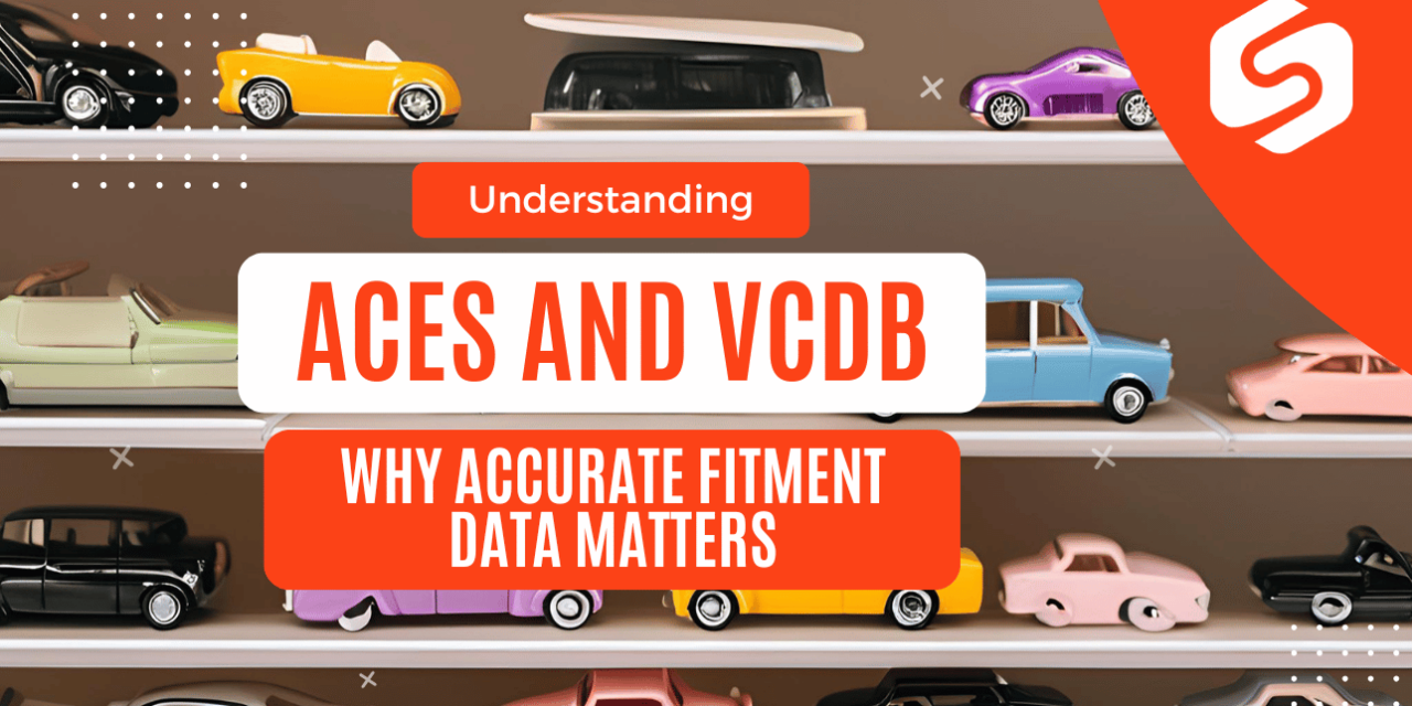 Understanding ACES and VCDb: Why Accurate Fitment Data Matters